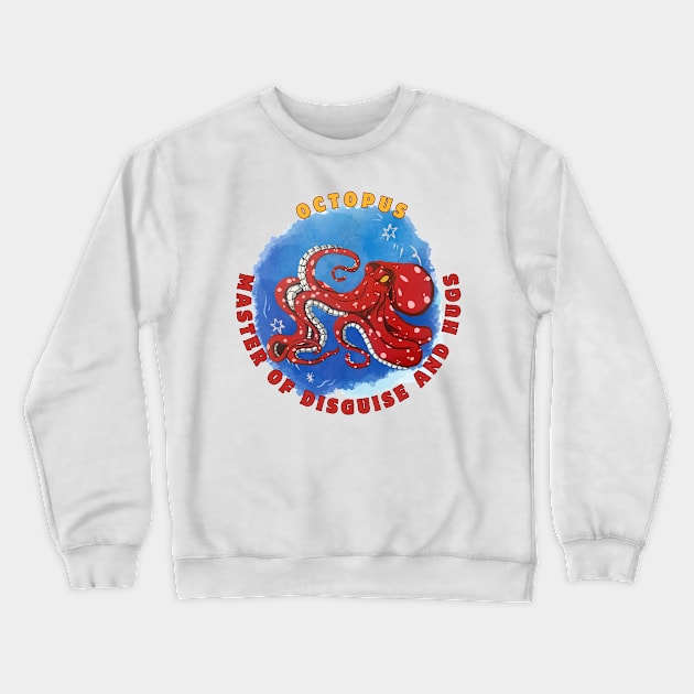 Octopus master of disguise and hugs Crewneck Sweatshirt by Darin Pound